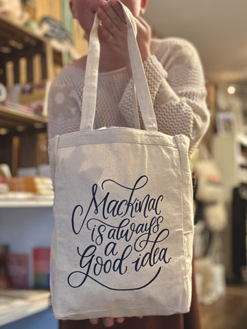 Mackinac Is Always A Good Idea Tote Bag