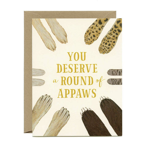 You Deserve A Round Of Appaws Card