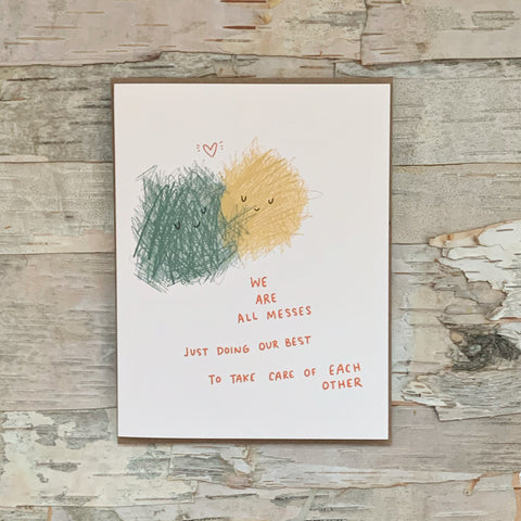 We Are All Messes Card
