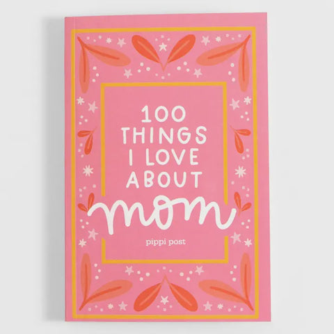 100 Things I Love About Mom Prompted Journal