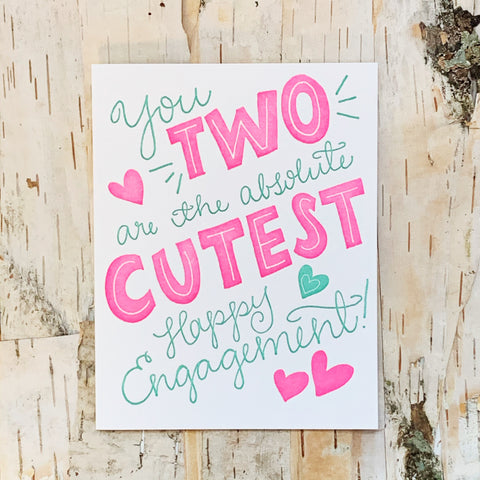 You Two are the Cutest Card 9Th Letterpress