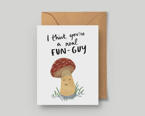 I Think Your A Real Fun Guy Card