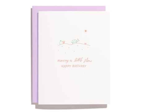 Moving A Little Slow Happy Birthday Card